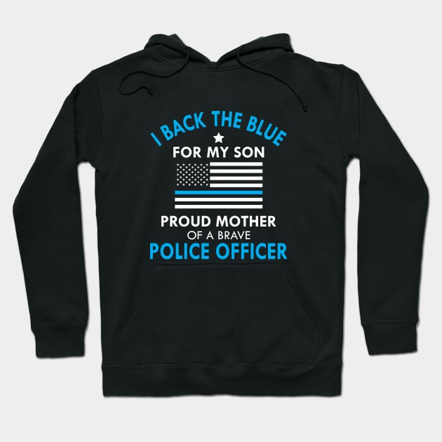 Police Officer Mother - Proud mother of a brave police officer Hoodie by KC Happy Shop